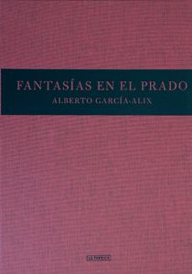 Alberto García-Alix-Fantasías en el Prado